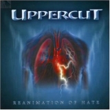 UPPERCUT - Reanimation Of Hate CD