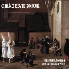 Chateau Noir - Troubadours of Pestilence Digi-CD